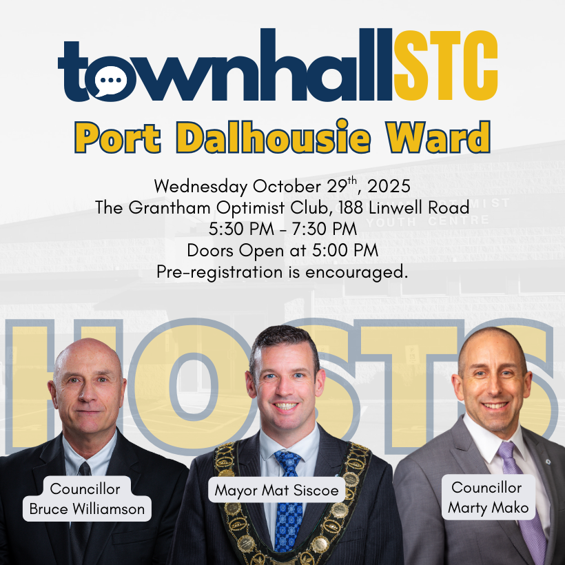 Photo of Councillor Bruce Williamson, Mayor Mat Siscoe, Councillor Marty Mako with Port Dalhousie townhallSTC information: Wednesday October 29th, 2025 The Grantham Optimist Club, 188 Linwell Road 5:30 PM - 7:30 PM Doors Open at 5:00 PM Pre-registration is encouraged.