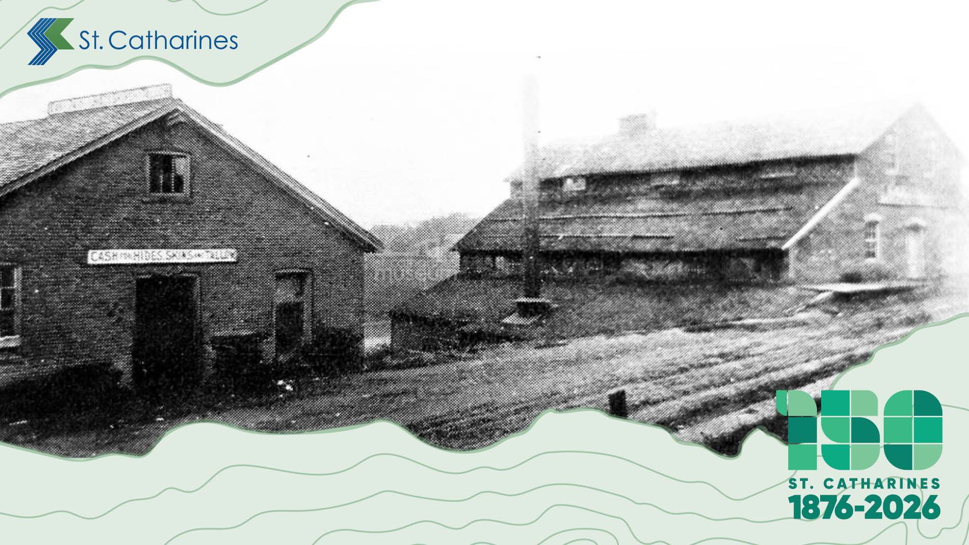 The St. Catharines Tannery, circa 1900.